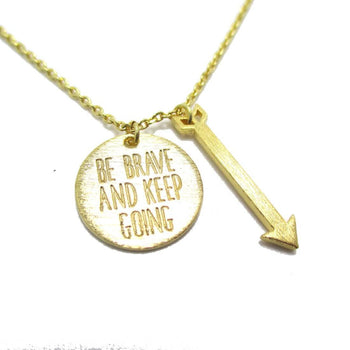 Be Brave and Keep Going Quote Engraved Arrow Charm Necklace in Gold | DOTOLY | DOTOLY