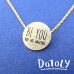 You are Amazing Be You Motivational Quote Pendant Necklace in Gold